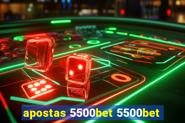 apostas 5500bet 5500bet